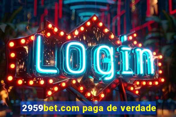 2959bet.com paga de verdade